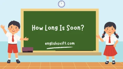 How Long Is Soon