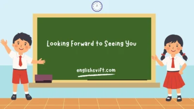 Looking Forward to Seeing You