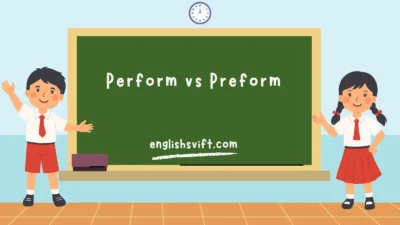 Perform vs Preform