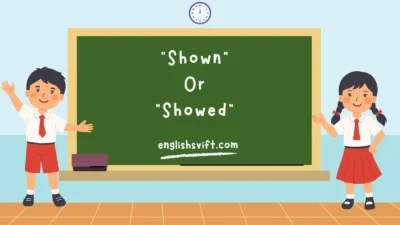 Shown Or Showed