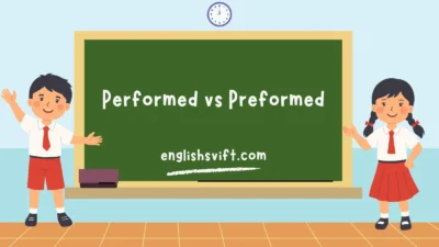 Performed vs Preformed