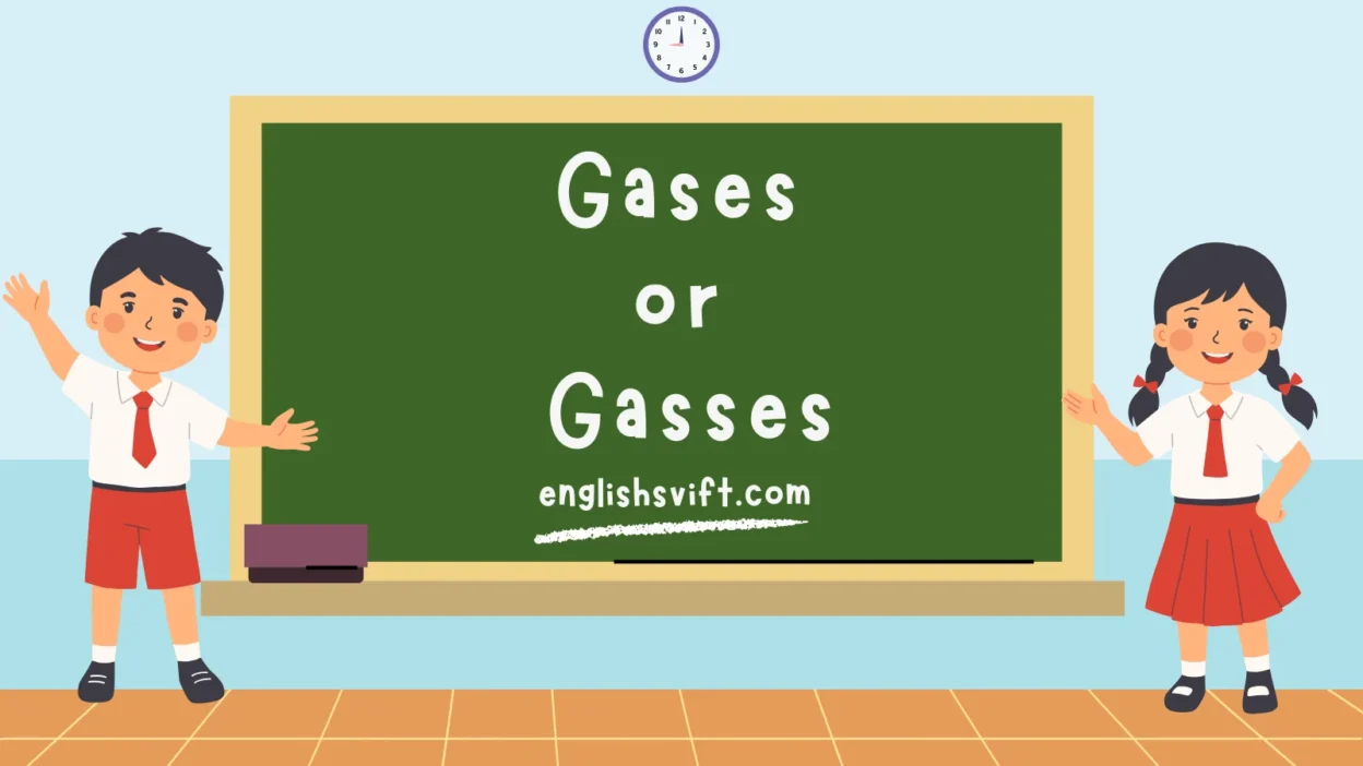 Gases or Gasses