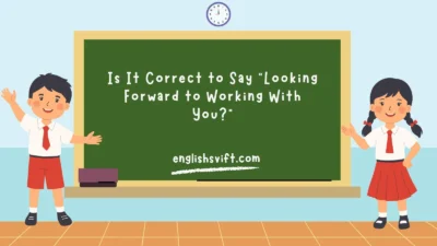 Is It Correct to Say “Looking Forward to Working With You"