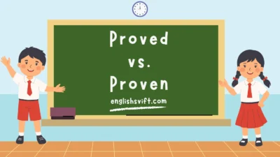 Proved vs. Proven