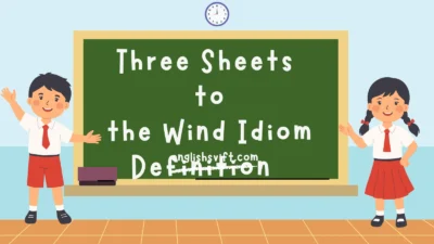 Three Sheets to the Wind Idiom Definition
