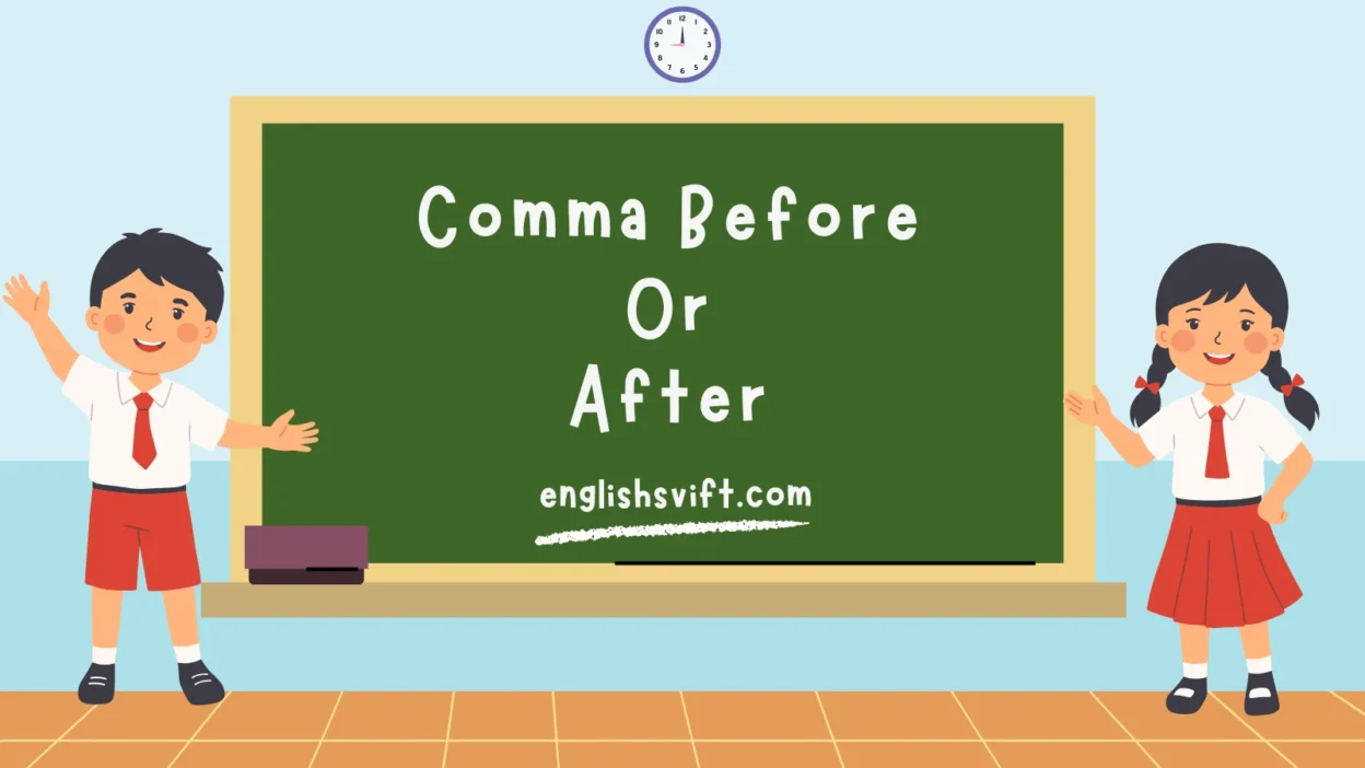 Comma Before Or After