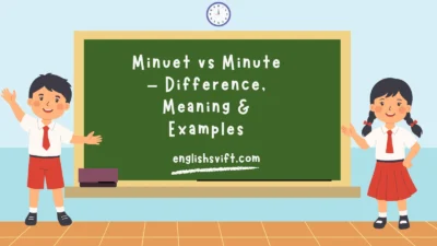 Minuet vs Minute – Difference, Meaning & Examples